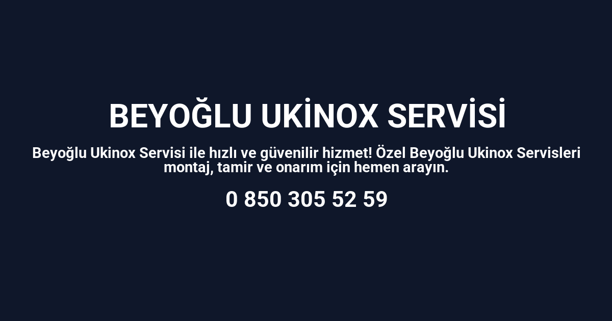 Beyoğlu Ukinox Servisi